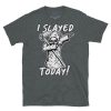 Dabbing Death Slayed Today! Unisex T-Shirt - Image 5