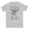Dabbing Death Slayed Today! Unisex T-Shirt - Image 6