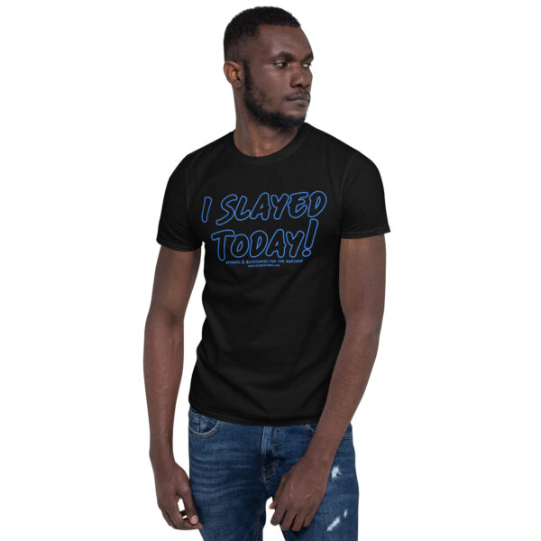 I Slayed Today! Logo Unisex T-Shirt - Image 3