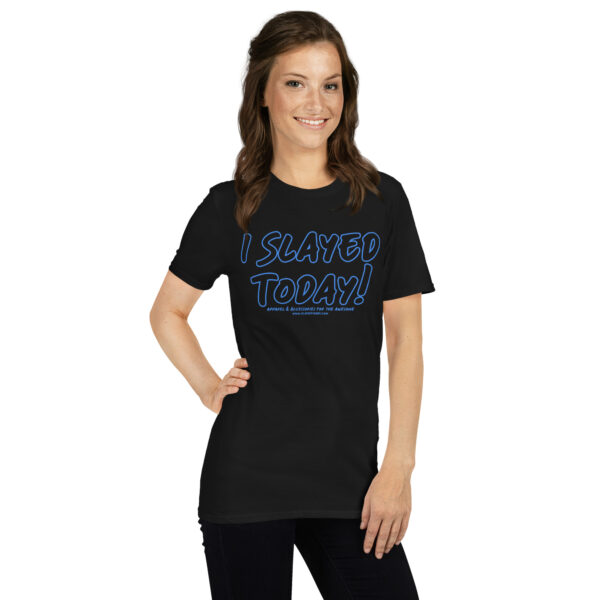 I Slayed Today! Logo Unisex T-Shirt - Image 2