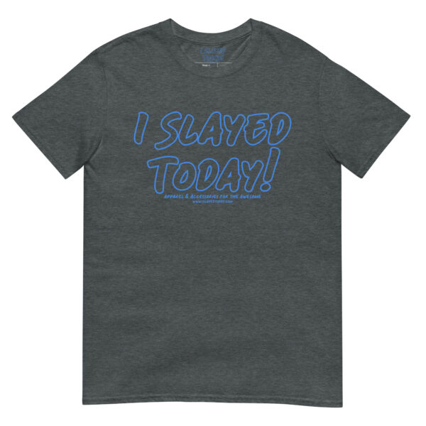 I Slayed Today! Logo Unisex T-Shirt - Image 5
