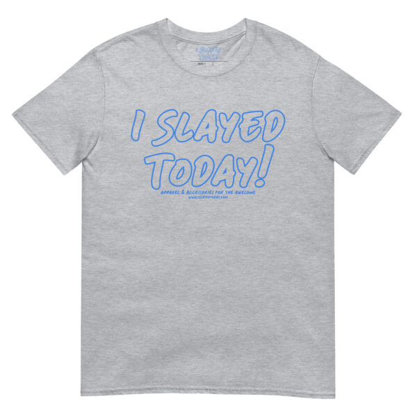 I Slayed Today! Logo Unisex T-Shirt - Image 6