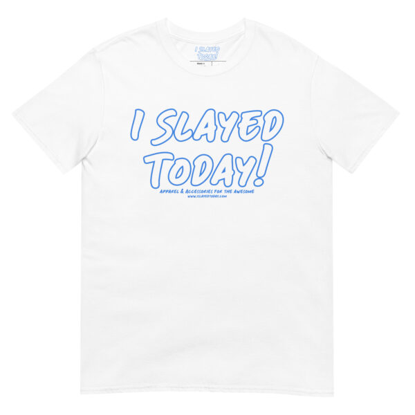 I Slayed Today! Logo Unisex T-Shirt - Image 7
